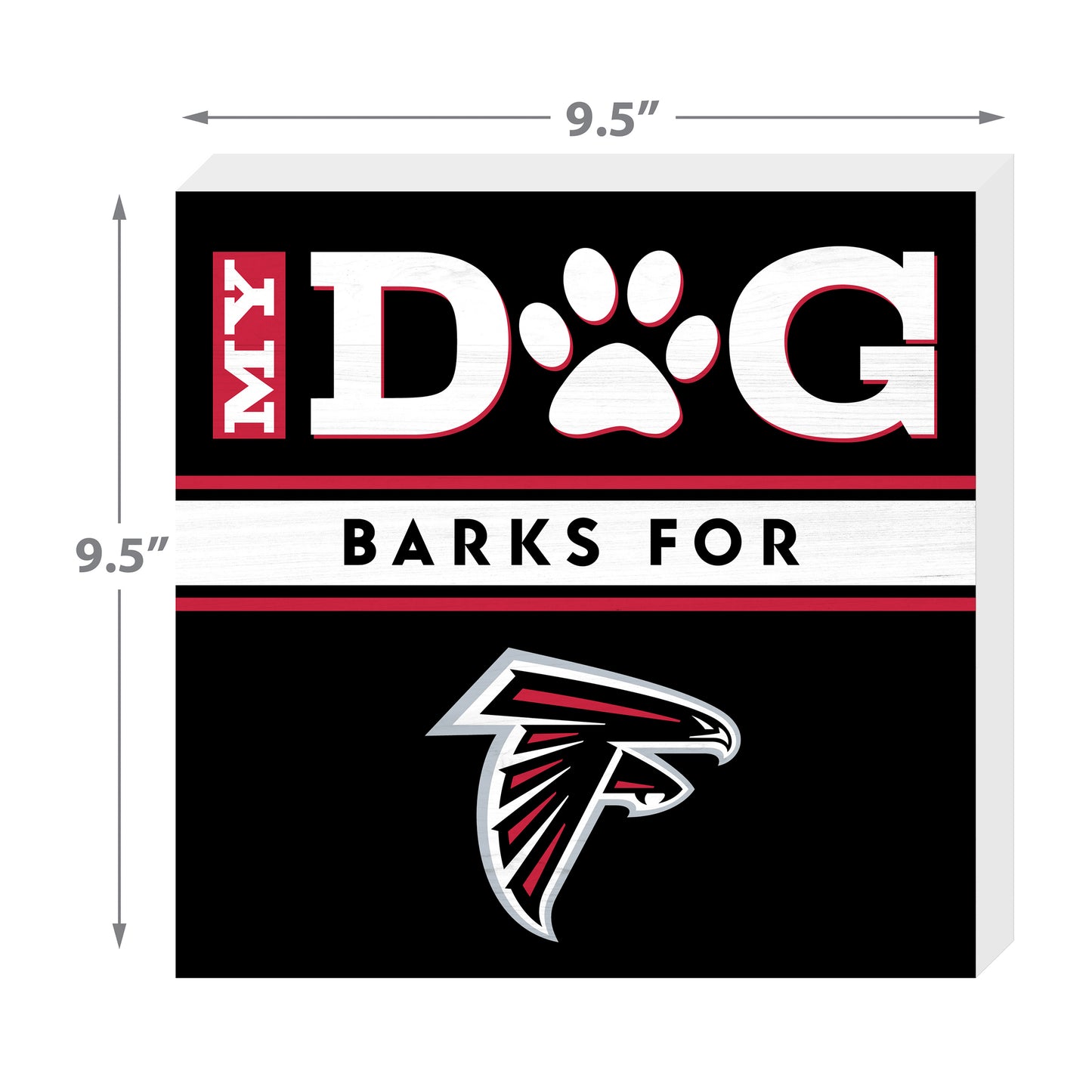 Atlanta Falcons my dog barks sign dimensions