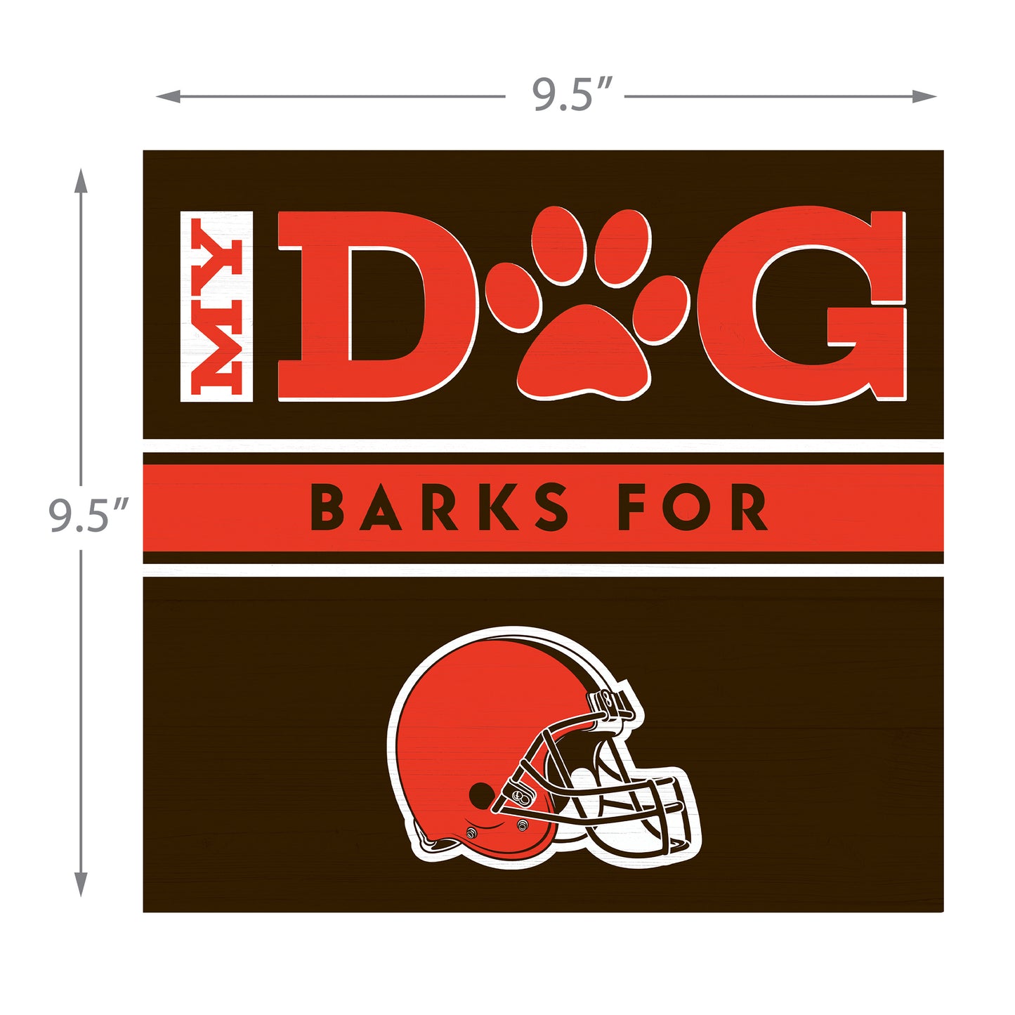 Cleveland Browns my dog barks sign dimensions