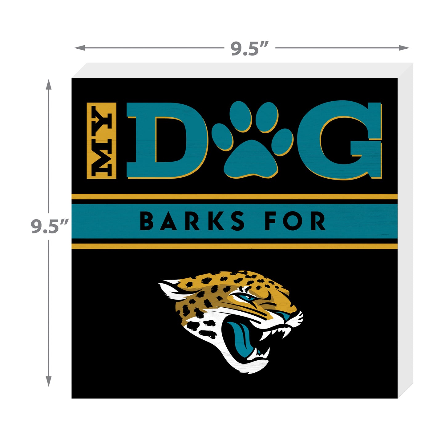Jacksonville Jaguars my dog barks sign dimensions
