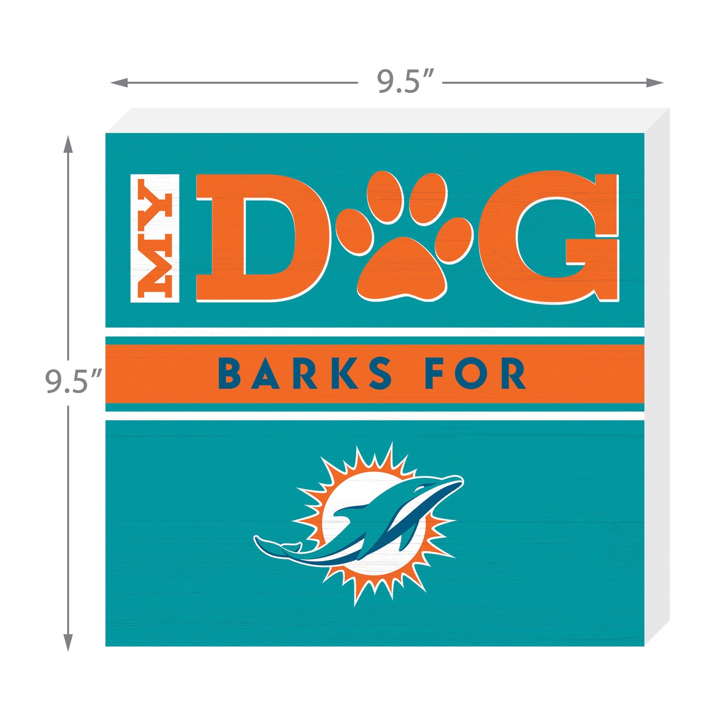Miami Dolphins my dog barks sign dimensions