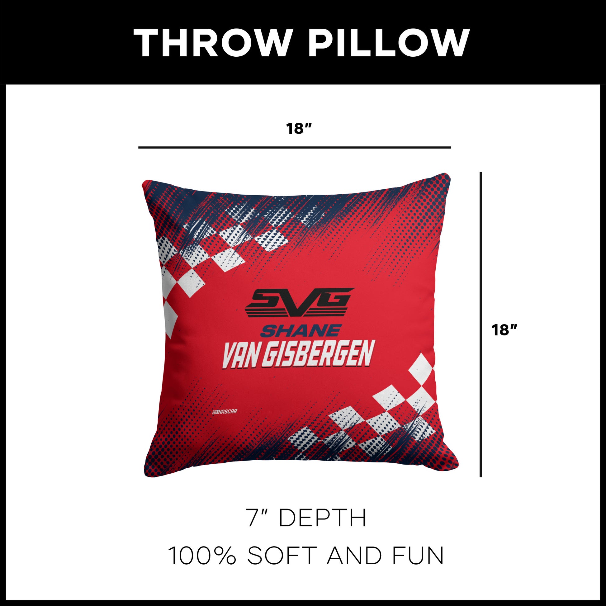 NASCAR Shane Van Gisbergen OFFICIAL throw pillow dimensions