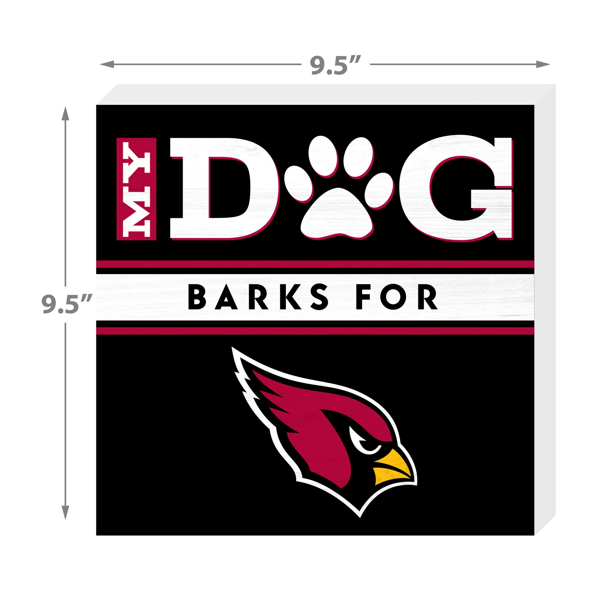 Arizona Cardinals my dog barks sign dimensions
