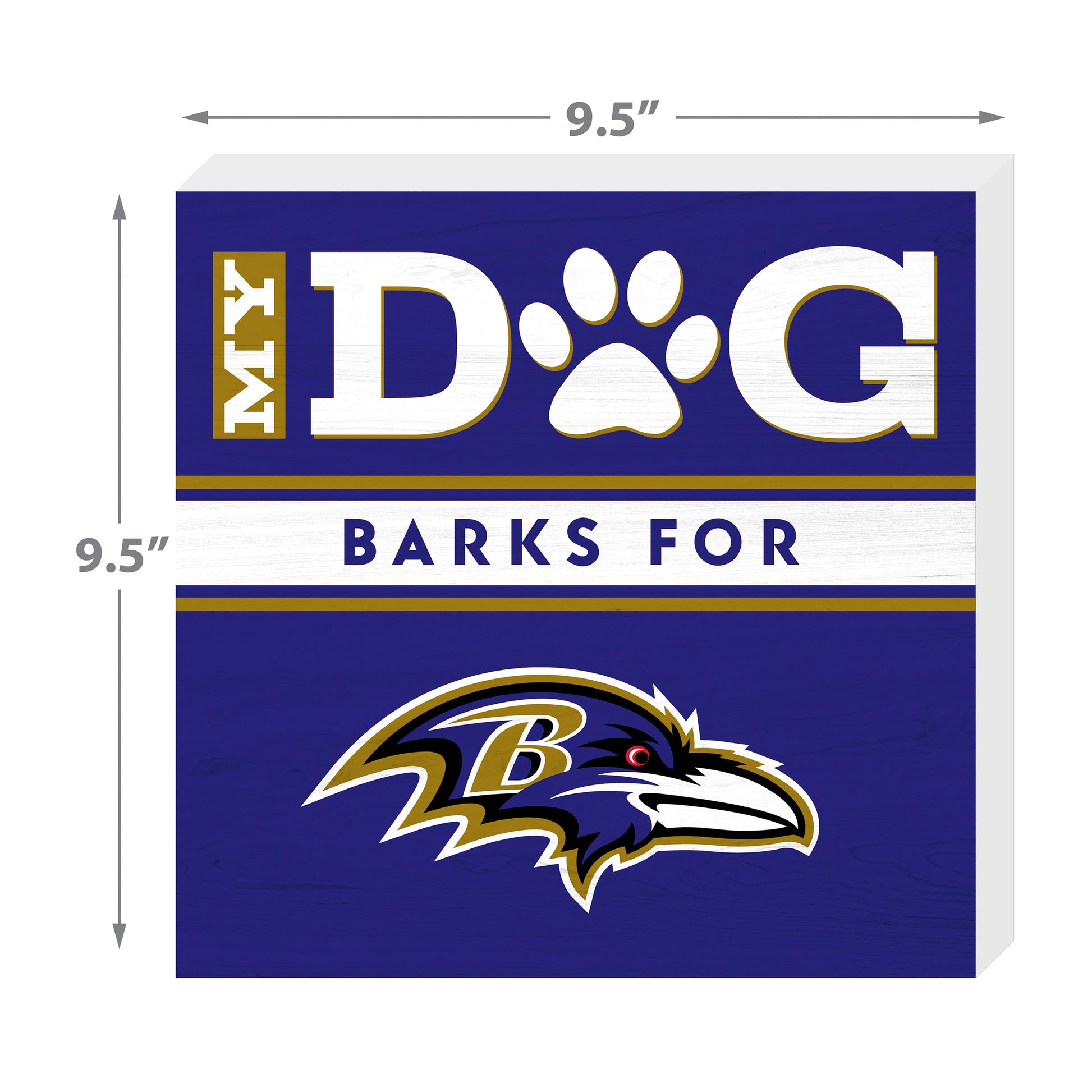 Baltimore Ravens my dog barks sign dimensions