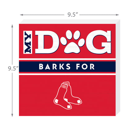 Boston Red Sox my dog barks sign dimensions
