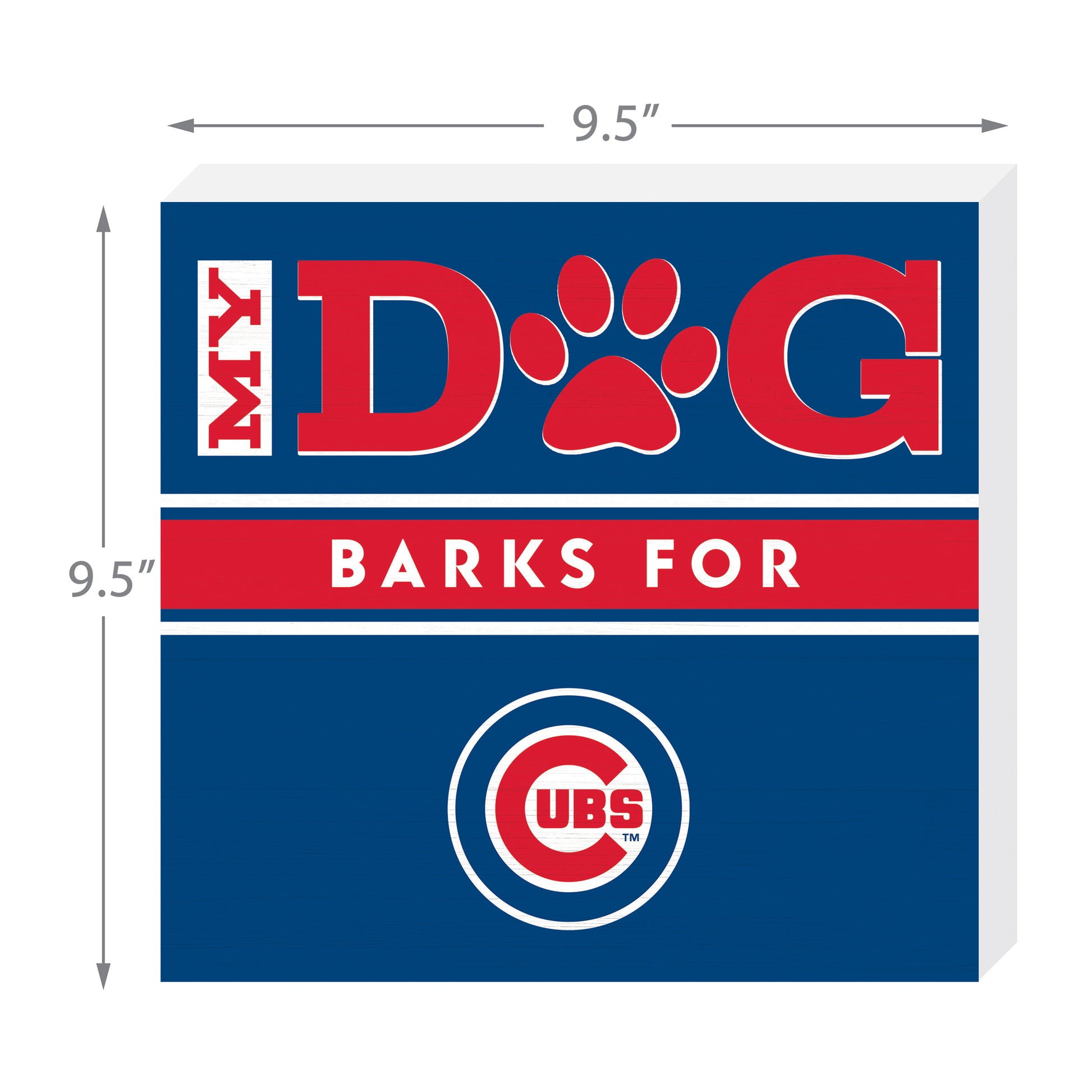 Chicago Cubs my dog barks sign dimensions