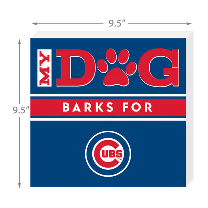 Chicago Cubs my dog barks sign dimensions