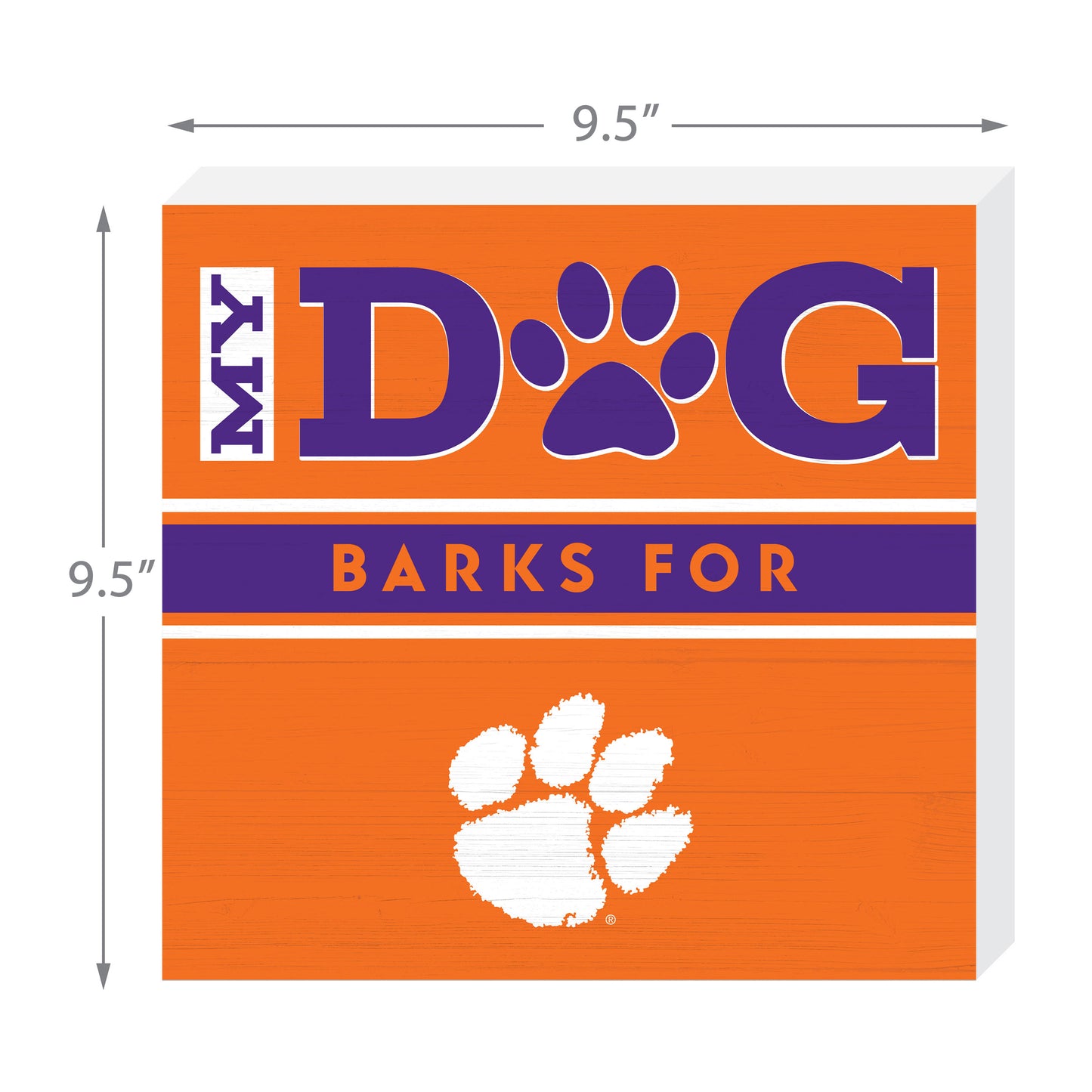 Clemson Tigers my dog barks sign dimensions