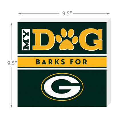Green Bay Packers my dog barks sign dimensions