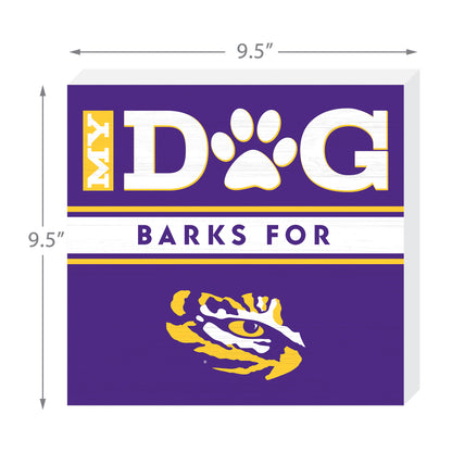 LSU Tigers my dog barks sign dimensions