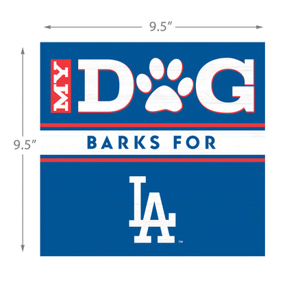 Los Angeles Dodgers my dog barks sign dimensions