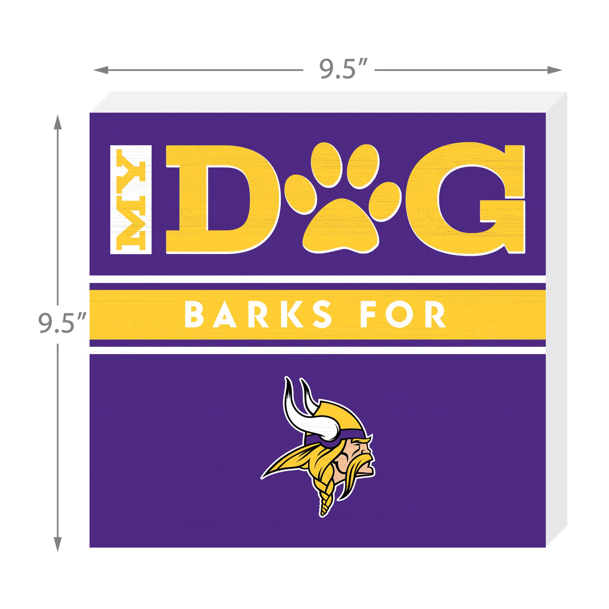 Minnesota Vikings my dog barks sign dimensions