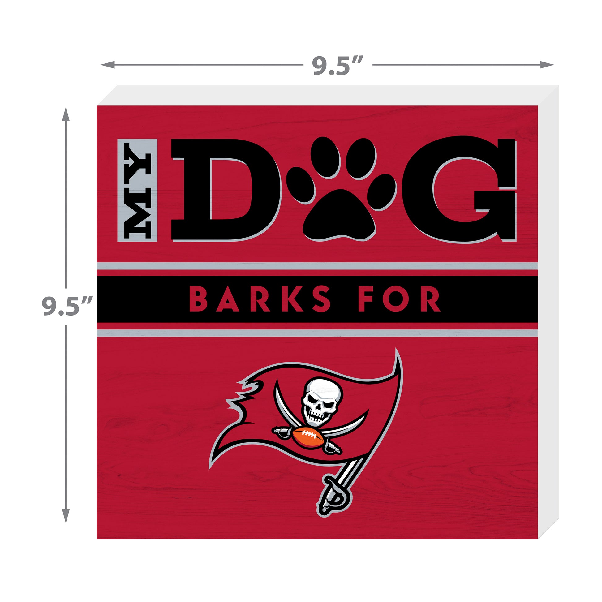 Tampa Bay Buccaneers my dog barks sign dimensions